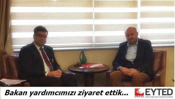 Bakan Yardımcımızı Ziyaret Ettik