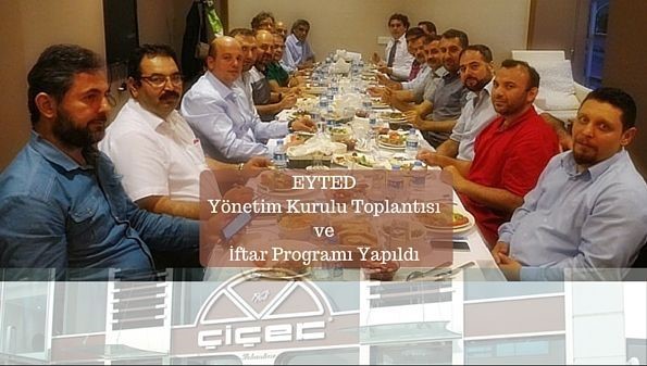 Eyted Yönetim Toplantısı ve İftar Programı Yapıldı